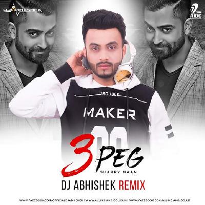 3 PEG - DJ ABHISHEK REMIX